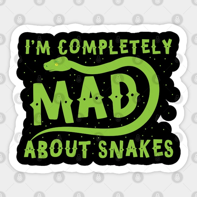 I'm completely mad about snakes Sticker by jazzydevil